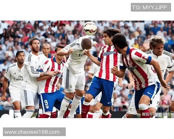 马德里德比精彩绝杀马竞1-0皇马全场数据深度解析 马德里德比精彩绝杀马竞1-0皇马全场数据深度解析